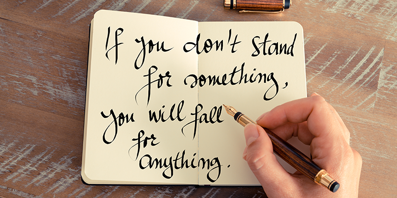 Stand for something or fall for anything, What do you stand for, 20 timeless principles, why beliefs and values are important, how beliefs overcome doubt and decision, list of values, most important values, values definition and examples, how values shape decisions, Frank Sonnenberg